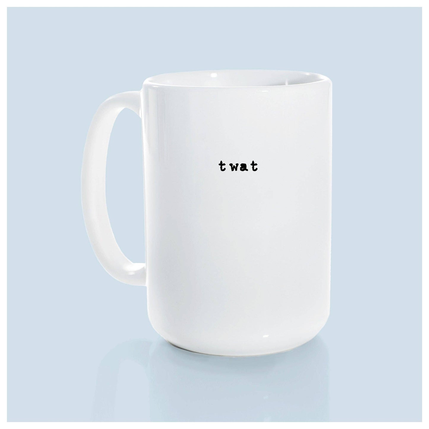 Twat | ceramic mug
